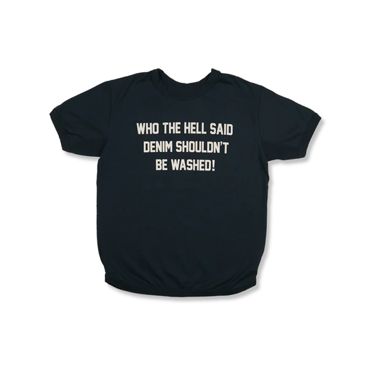 FULL COUNT - Who The Hell Said Denim Shouldn't Be Washed T-Shirt